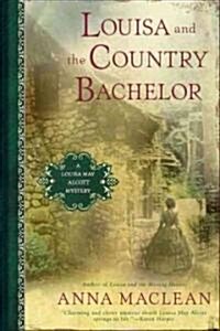 Louisa and the Country Bachelor: A Louisa May Alcott Mystery (Paperback)