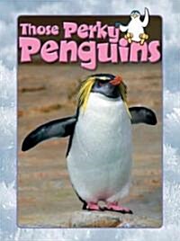 Those Perky Penguins (Paperback)