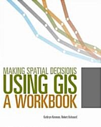 Making Spatial Decisions Using GIS: A Workbook [With DVD] (Paperback, 2)