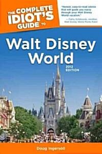The Complete Idiots Guide to Walt Disney World (Paperback, Original)