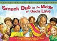 Smack-Dab in the Middle of Gods Love (Hardcover)