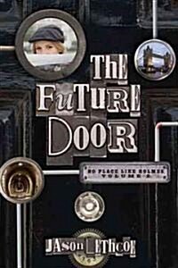 The Future Door: 2 (Paperback)