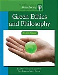 Green Ethics and Philosophy: An A-To-Z Guide (Hardcover)