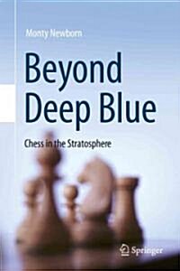 Beyond Deep Blue : Chess in the Stratosphere (Hardcover)