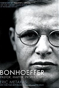Bonhoeffer: Pastor, Martyr, Prophet, Spy: A Righteous Gentile vs. the Third Reich (Paperback)