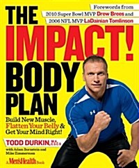 The Impact! Body Plan: Build New Muscle, Flatten Your Belly & Get Your Mind Right! (Paperback)