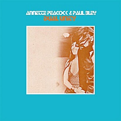 [수입] Annette Peacock & Paul Bley - Dual Unity