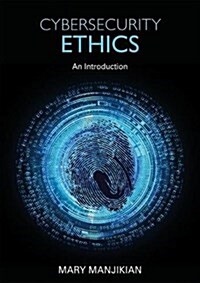 Cybersecurity Ethics : An Introduction (Paperback)