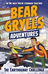A Bear Grylls Adventure 6: The Earthquake Challenge (Paperback)