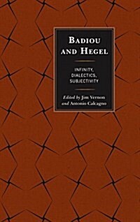 Badiou and Hegel: Infinity, Dialectics, Subjectivity (Paperback)