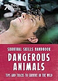 Bear Grylls Survival Skills: Dangerous Animals (Paperback)