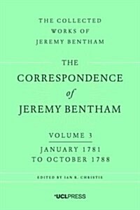 The Correspondence of Jeremy Bentham, Volume 3 : January 1781 to October 1788 (Hardcover)