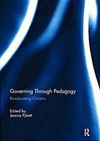 Governing Through Pedagogy : Re-educating Citizens (Paperback)