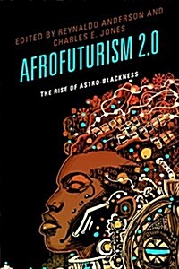 Afrofuturism 2.0: The Rise of Astro-Blackness (Paperback)