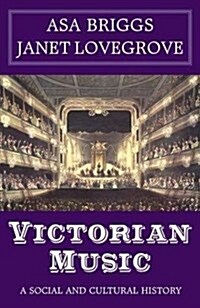 Victorian Music : A Social and Cultural History (Hardcover)