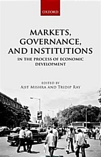 Markets, Governance, and Institutions in the Process of Economic Development (Hardcover)