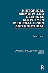Historical Memory and Clerical Activity in Medieval Spain and Portugal (Paperback)