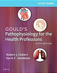 Study Guide for Goulds Pathophysiology for the Health Professions (Paperback, 6)