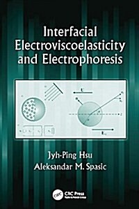 Interfacial Electroviscoelasticity and Electrophoresis (Paperback)