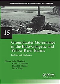 Groundwater Governance in the Indo-Gangetic and Yellow River Basins : Realities and Challenges (Paperback)