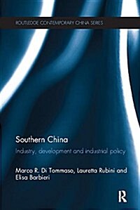 Southern China : Industry, Development and Industrial Policy (Paperback)