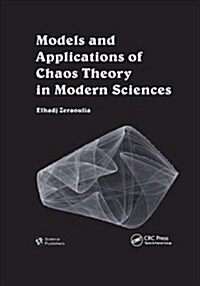 Models and Applications of Chaos Theory in Modern Sciences (Paperback)