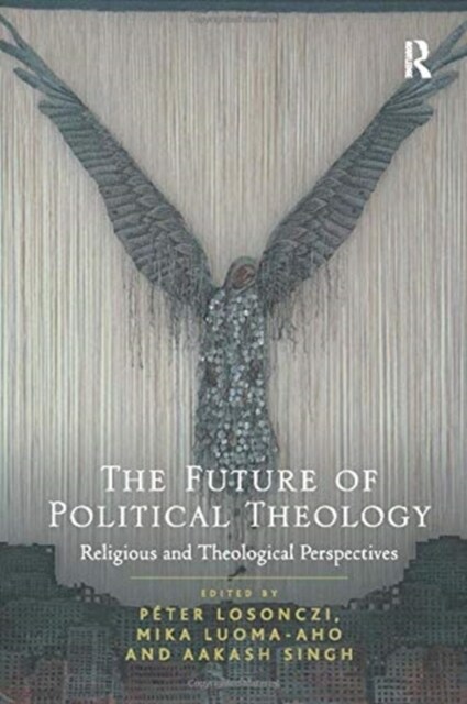 The Future of Political Theology : Religious and Theological Perspectives (Paperback)