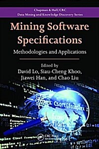 Mining Software Specifications : Methodologies and Applications (Paperback)