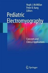 Pediatric electromyography [electronic resource] : concepts and clinical applications