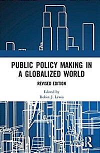 Public Policymaking in a Globalized World : Revised edition (Hardcover)
