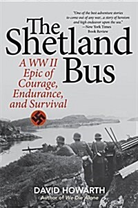 Shetland Bus: A WWII Epic Of Courage, Endurance, and Survival (Paperback)