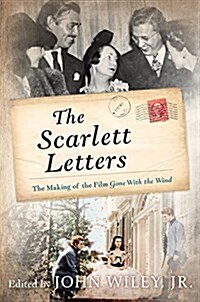The Scarlett Letters: The Making of the Film Gone with the Wind (Paperback)