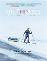 On Thin Ice: An Epic Final Quest Into the Melting Arctic (Paperback)