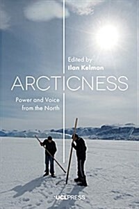 Arcticness : Power and Voice from the North (Hardcover)