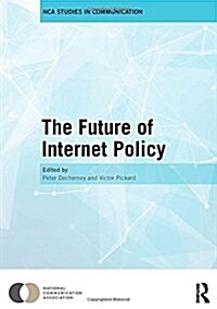 The Future of Internet Policy (Paperback)