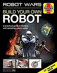 Robot Wars : Build Your Own Robot Manual (Hardcover)