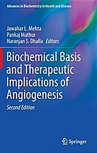 Biochemical Basis and Therapeutic Implications of Angiogenesis (Hardcover, 2, 2017)