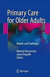 Primary Care for Older Adults: Models and Challenges (Paperback, 2018)