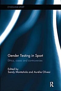 Gender Testing in Sport : Ethics, Cases and Controversies (Paperback)