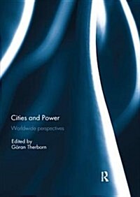 Cities and Power : Worldwide Perspectives (Paperback)