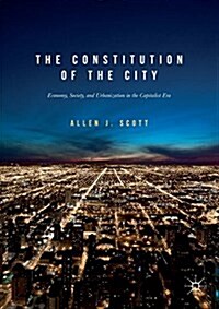 The Constitution of the City: Economy, Society, and Urbanization in the Capitalist Era (Paperback, 2017)