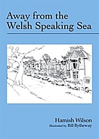 Away from the Welsh Speaking Sea (Paperback)