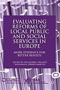 Evaluating Reforms of Local Public and Social Services in Europe: More Evidence for Better Results (Hardcover, 2018)