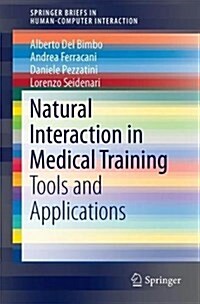 Natural Interaction in Medical Training: Tools and Applications (Paperback, 2017)