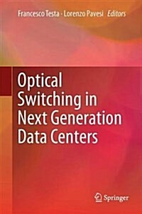 Optical Switching in Next Generation Data Centers (Hardcover, 2018)
