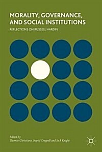 Morality, Governance, and Social Institutions: Reflections on Russell Hardin (Hardcover, 2018)