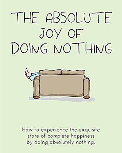 Absolute Joy of Doing Nothing (Paperback)