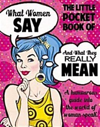 What Women Say and What They Really Mean (Hardcover)