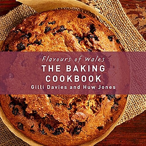 Flavours of Wales: Baking Cookbook, The (Hardcover)