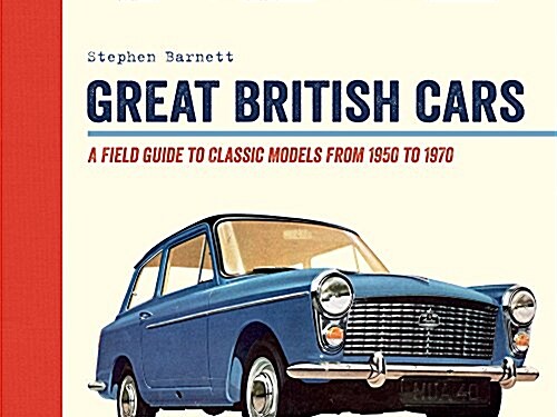 Great British Cars : Classic Models from the 1950s to the 1970s (Hardcover)